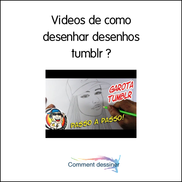 Videos De Como Desenhar Desenhos Tumblr Como Desenhar